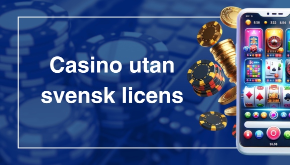 Upptäck världen av casinon utan svensk licens 7